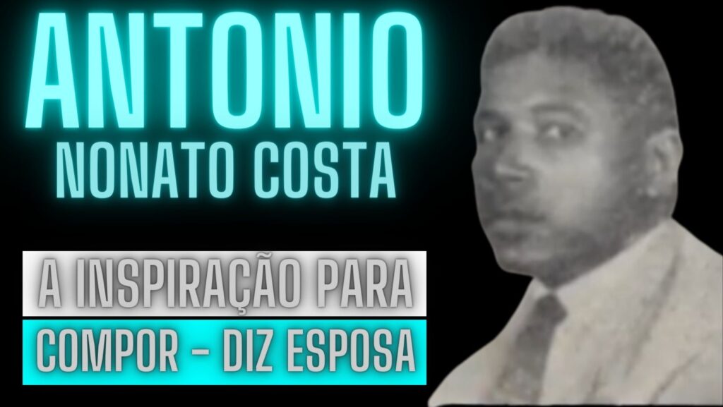 A ENTREVISTA QUE REVELA COMO ANTONIO NONATO REALIZAVA SUAS COMPOSIÇÕES