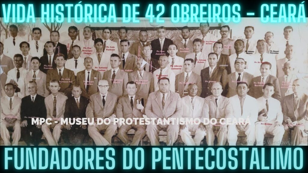 A HISTÓRIA DE 42 PASTORES DA ASSEMBLEIA DE DEUS NO CEARÁ