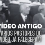 VÍDEO ANTIGO MOSTRA VÁRIOS PASTORES JÁ FALECIDOS AQUI NO CEARÁ