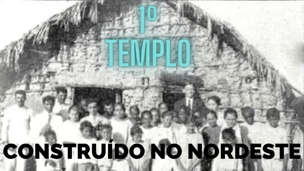 EM 1925 FOI CONSTRUÍDO O PRIMEIRO TEMPLO DA ASSEMBLEIA DE DEUS NO NORDESTE