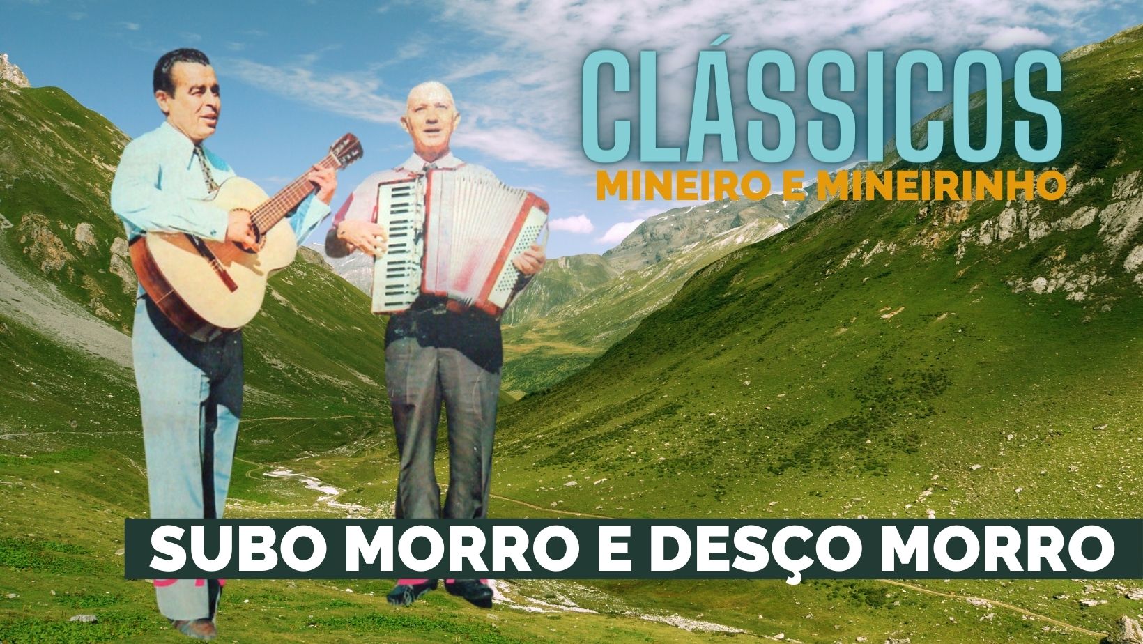 OUÇA A DUPLA MINEIRO E MINEIRINHO - SUBO MORRO E DESÇO MORRO