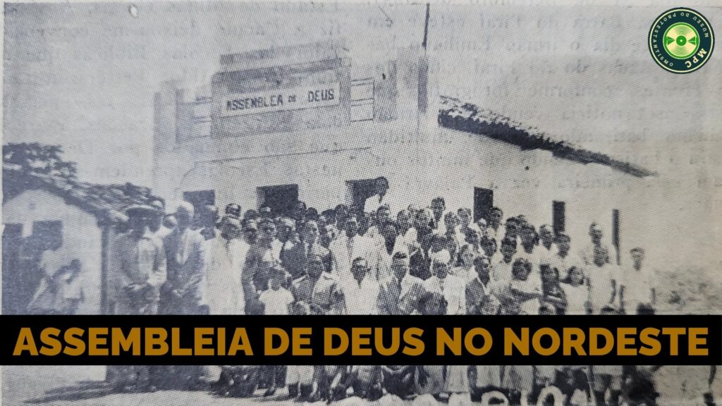 HISTÓRIA DOS PRIMORDIOS DA ASSEMBLEIA DE DEUS NO NORDESTE