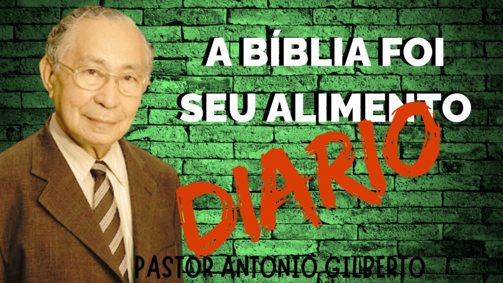 UM DOS MAIORES ESTUDOS DO PASTOR ANTONIO GILBERTO
