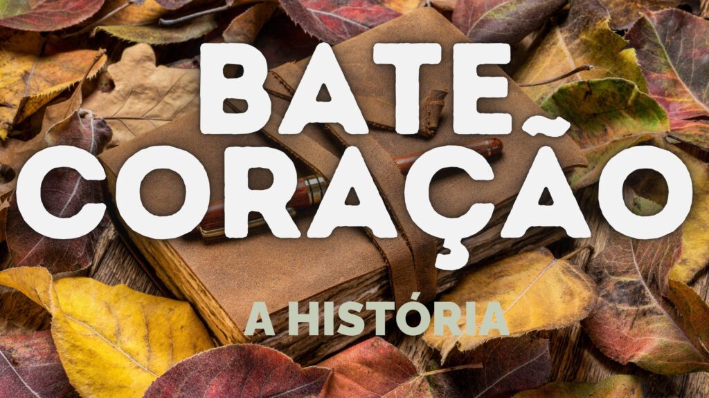 A HISTÓRIA DE COMO NASCEU O HINO BATE CORAÇÃO