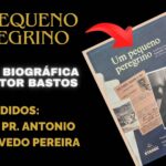 LIVRO: UM PEQUENO PEREGRINO – A VIDA DE SEBASTIÃO MENDES PEREIRA (PR. BASTOS)