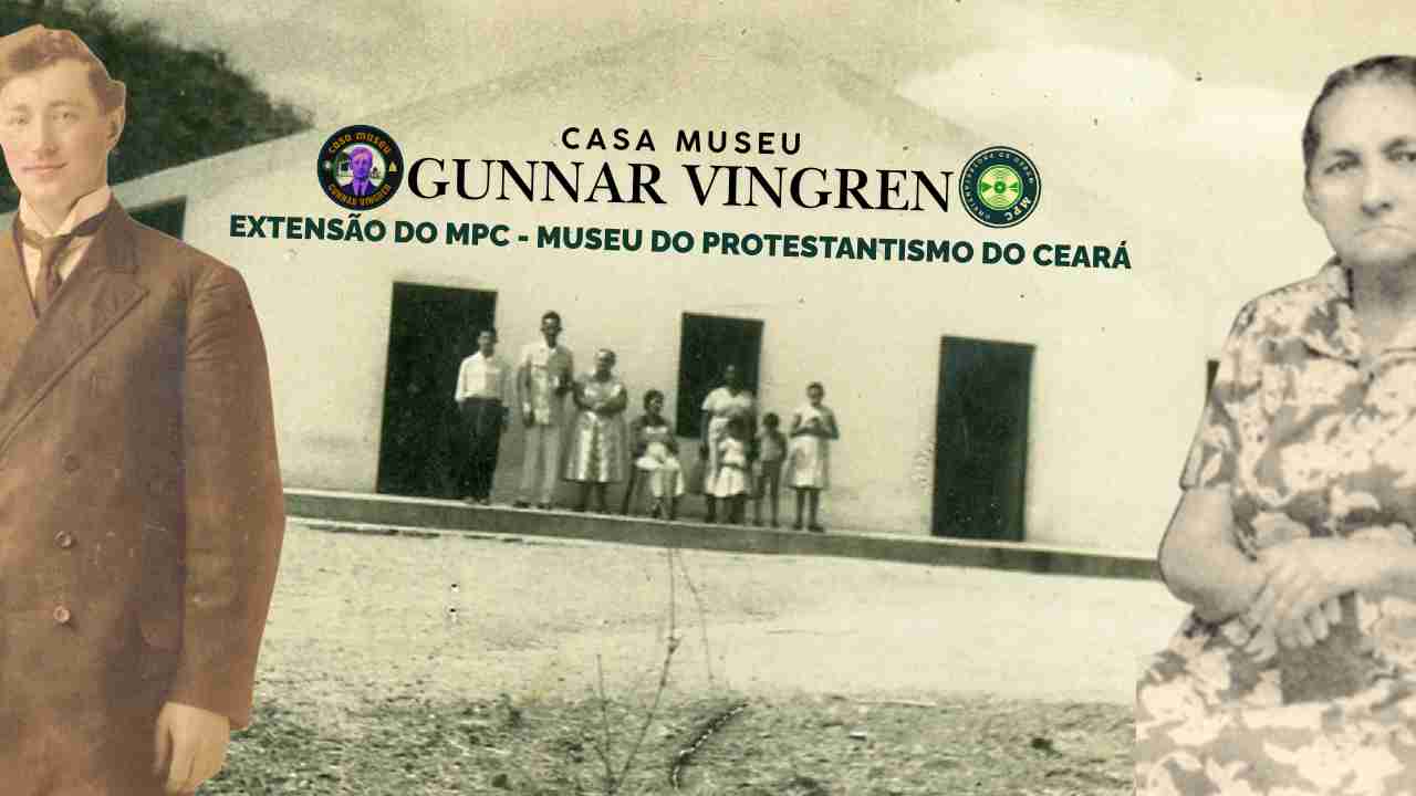 Casa Museu Gunnar Vingren - Itapaje e MPC - Museu protestantismo do Ceará - Messejana